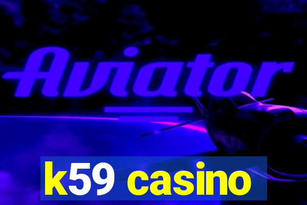 k59 casino